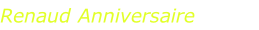 Renaud Anniversaire