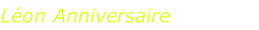 Léon Anniversaire